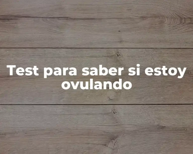 Test para saber si estoy ovulando