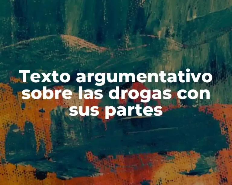 Texto argumentativo sobre las drogas con sus partes