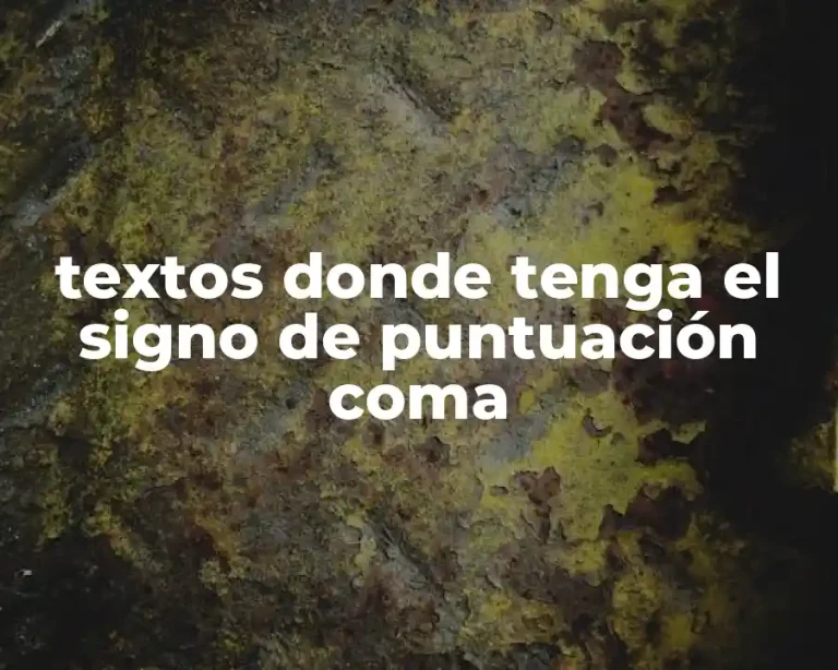 textos donde tenga el signo de puntuación coma