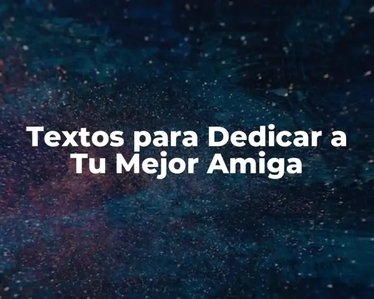 Textos para Dedicar a Tu Mejor Amiga
