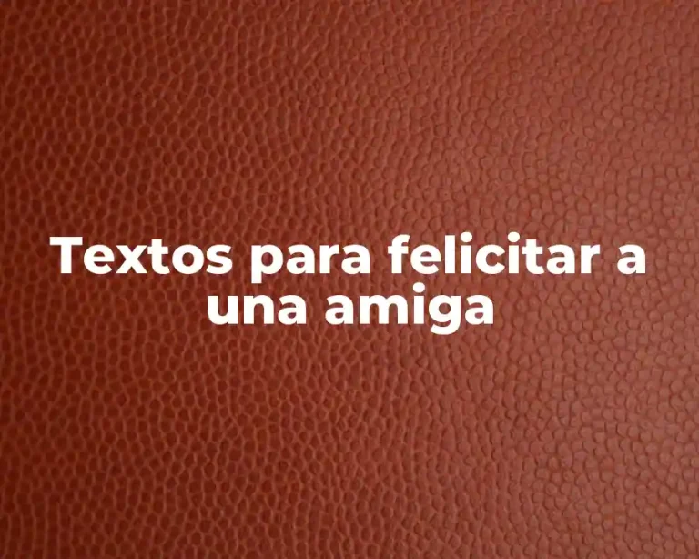 Textos para felicitar a una amiga
