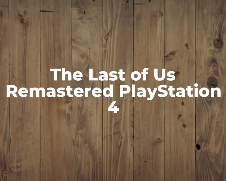 The Last of Us Remastered PlayStation 4