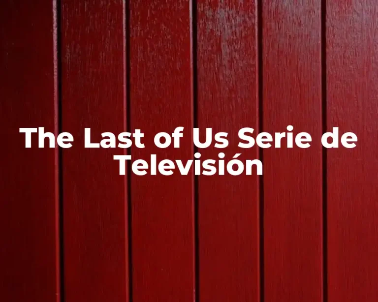The Last of Us Serie de Televisión