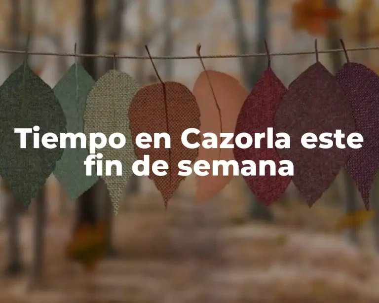 Tiempo en Cazorla este fin de semana