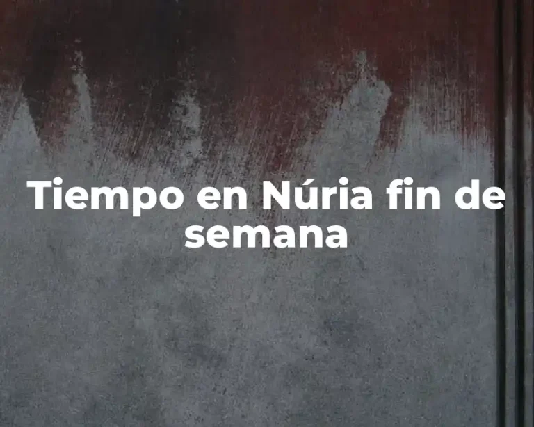 Tiempo en Núria fin de semana