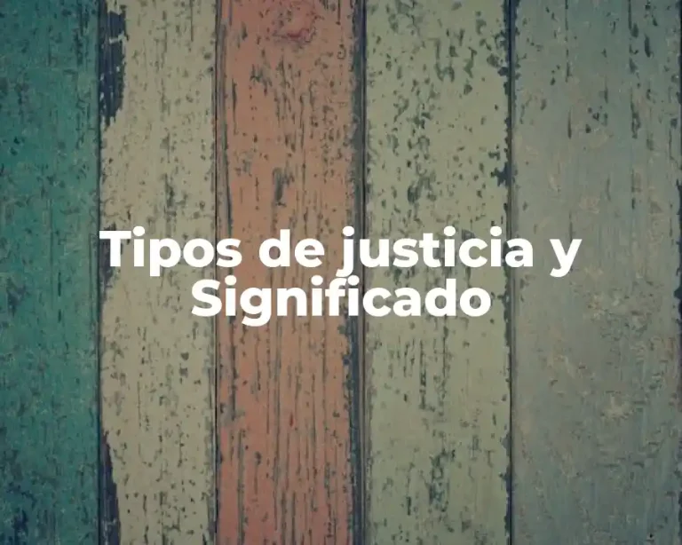 Tipos de justicia y Significado