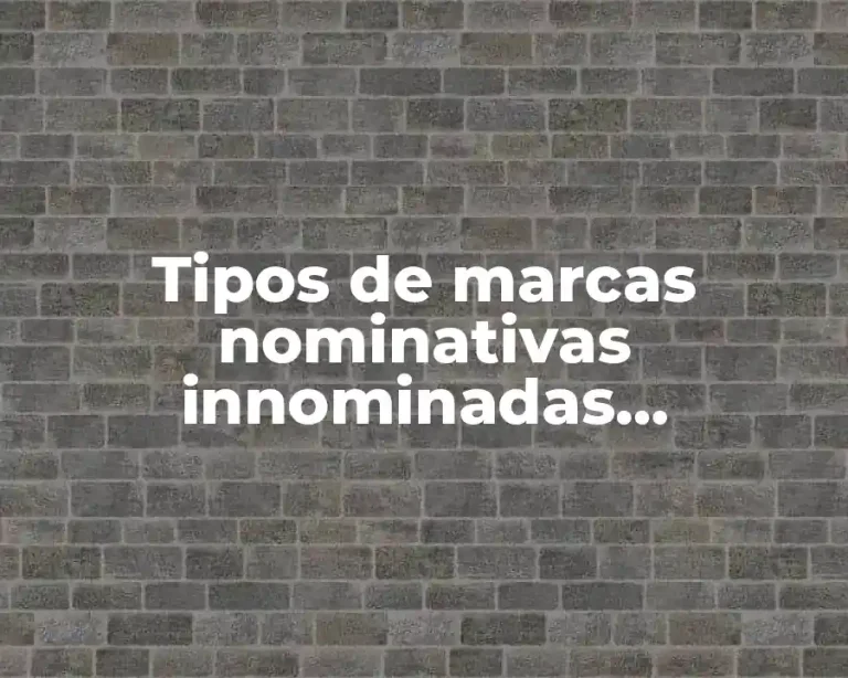 Tipos de marcas nominativas innominadas tridimensionales y mixtas