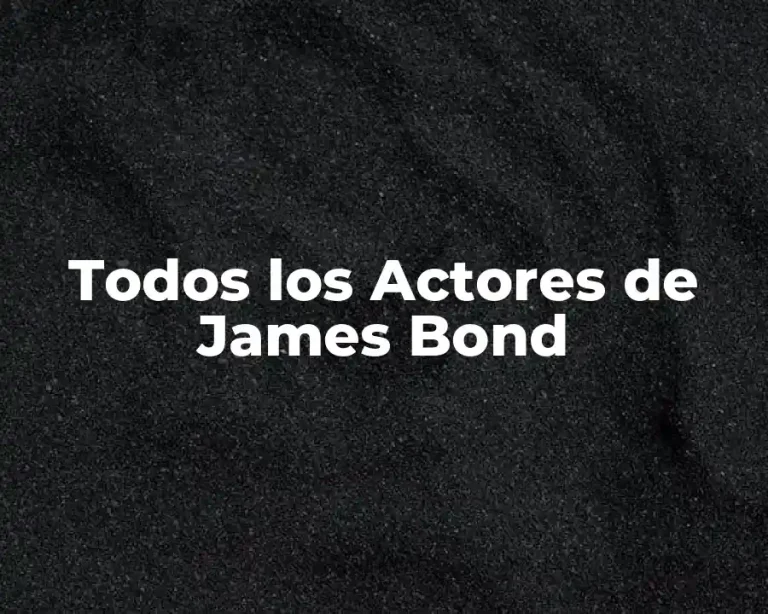 Todos los Actores de James Bond