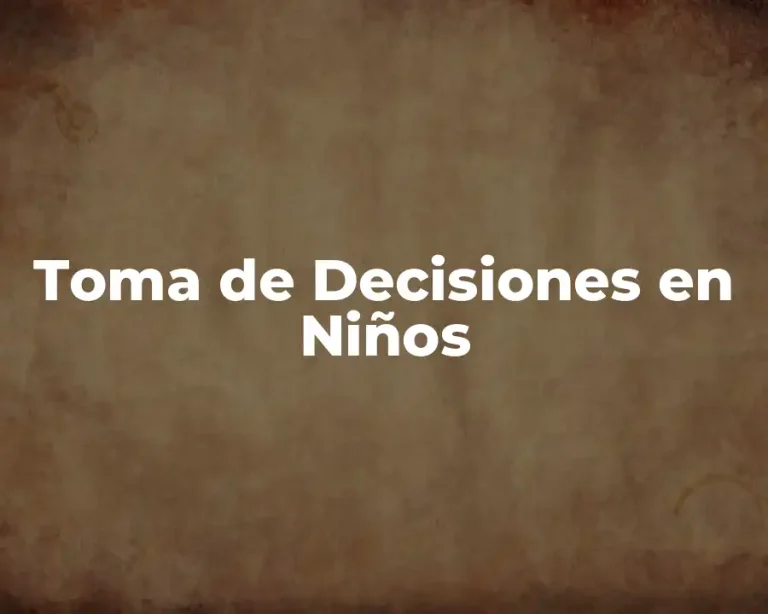 Toma de Decisiones en Niños