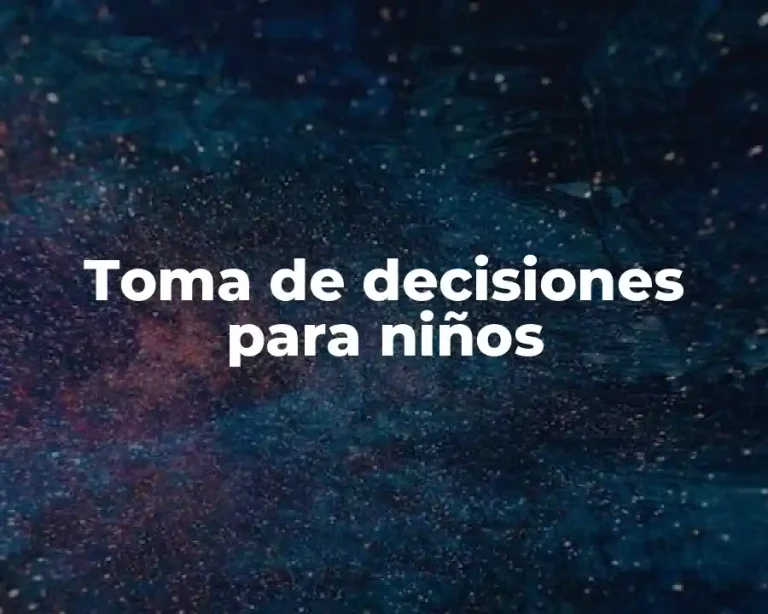Toma de decisiones para niños