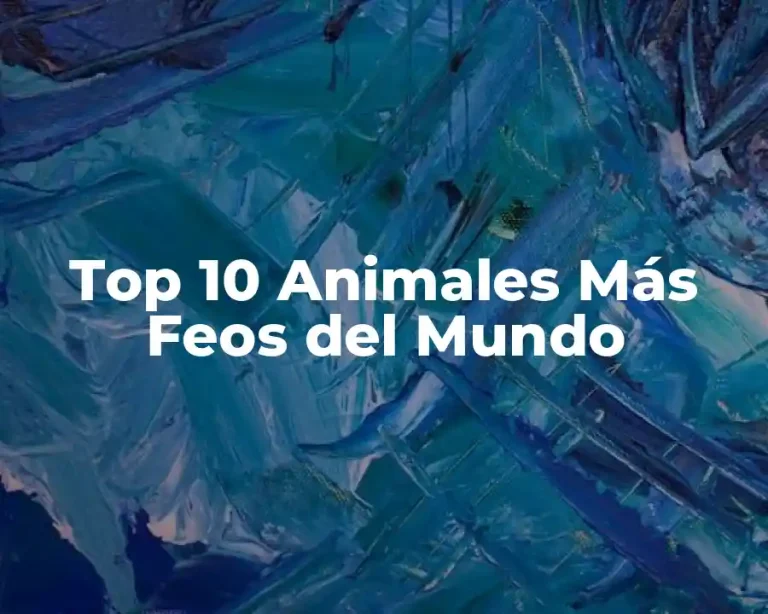 Top 10 Animales Más Feos del Mundo