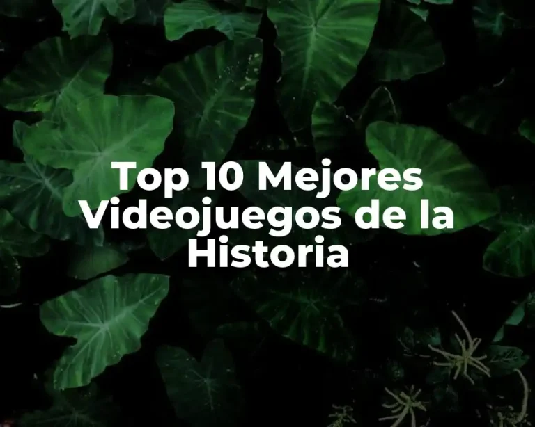 Top 10 Mejores Videojuegos de la Historia
