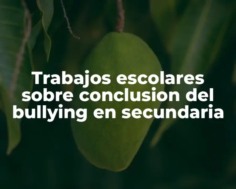 Trabajos escolares sobre conclusion del bullying en secundaria