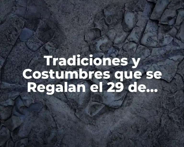 Tradiciones y Costumbres que se Regalan el 29 de Febrero