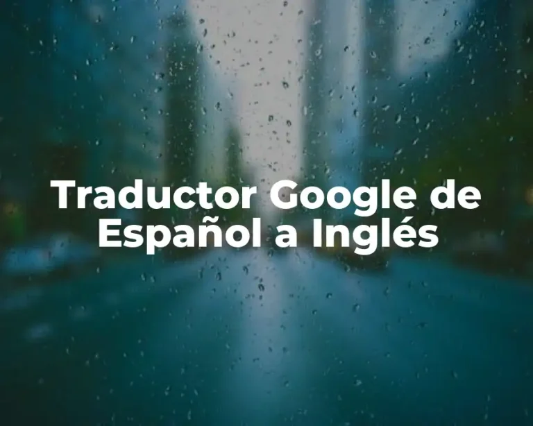 Traductor Google de Español a Inglés