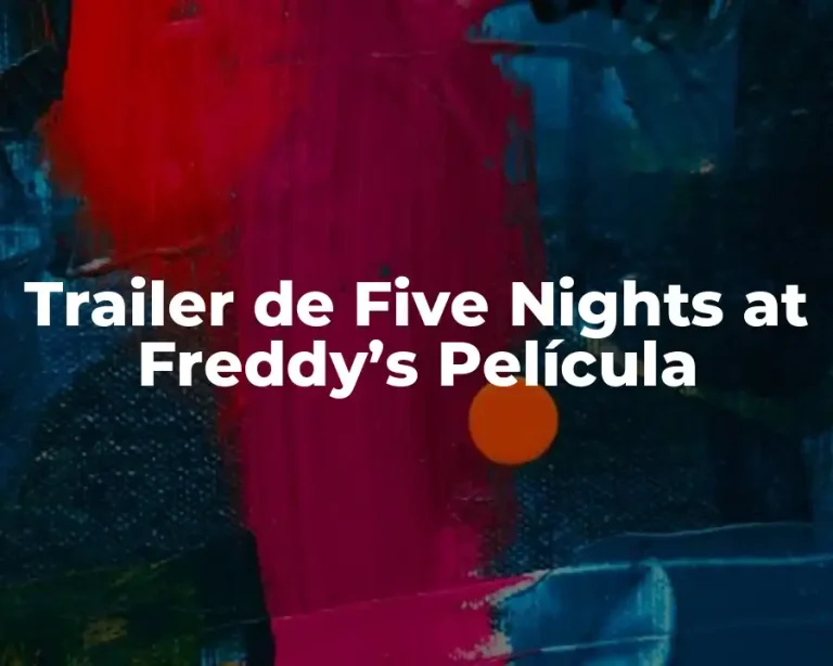Trailer de Five Nights at Freddy’s Película