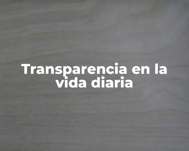 Transparencia en la vida diaria