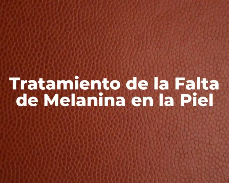 Tratamiento de la Falta de Melanina en la Piel