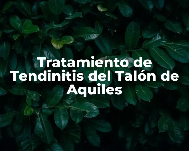 Tratamiento de Tendinitis del Talón de Aquiles