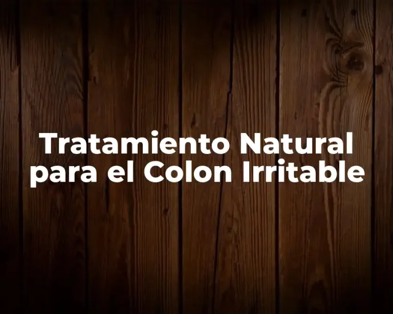 Tratamiento Natural para el Colon Irritable