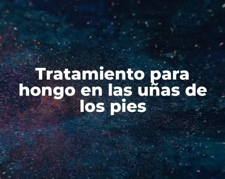 Tratamiento para hongo en las uñas de los pies