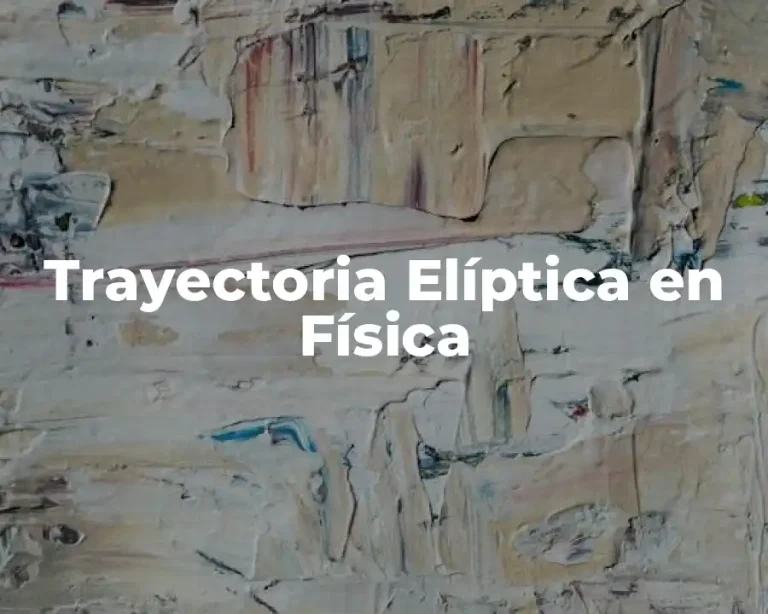 Trayectoria Elíptica en Física