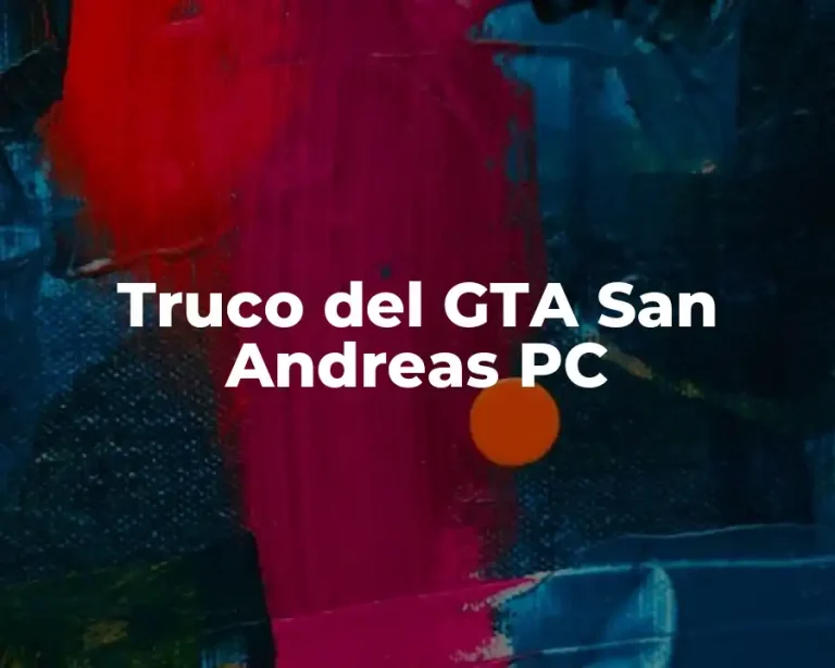 Truco del GTA San Andreas PC