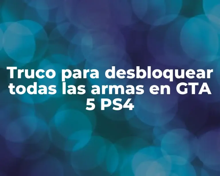 Truco para desbloquear todas las armas en GTA 5 PS4
