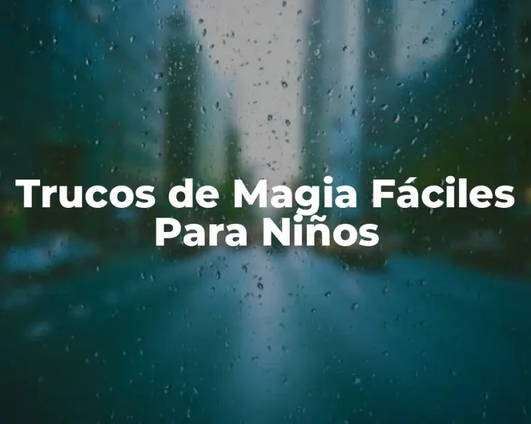 Trucos de Magia Fáciles Para Niños