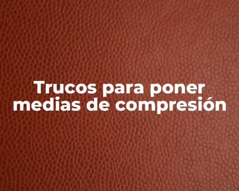 Trucos para poner medias de compresión