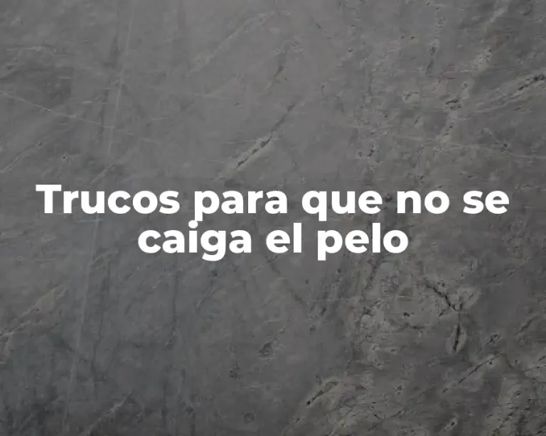 Trucos para que no se caiga el pelo