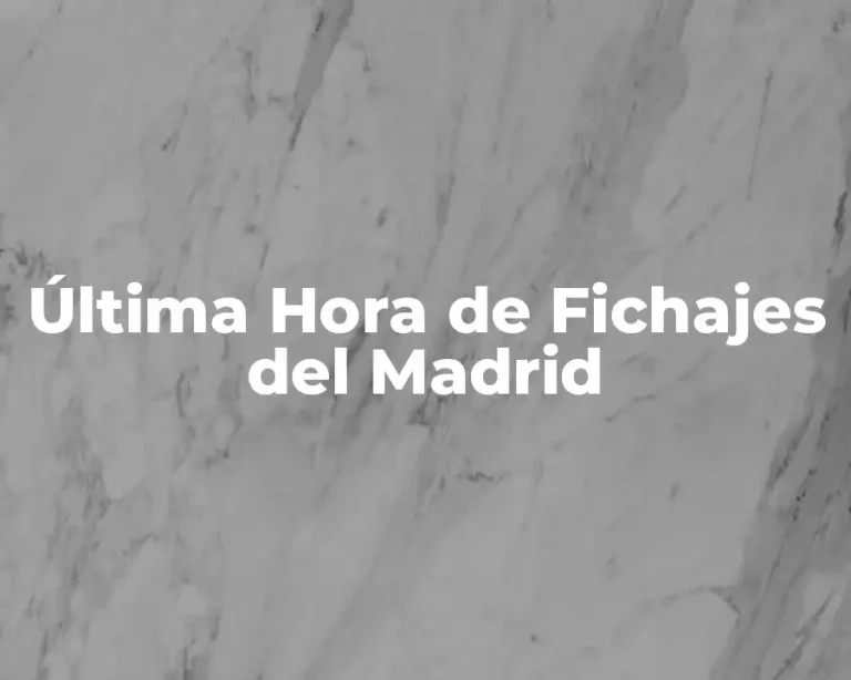 Última Hora de Fichajes del Madrid