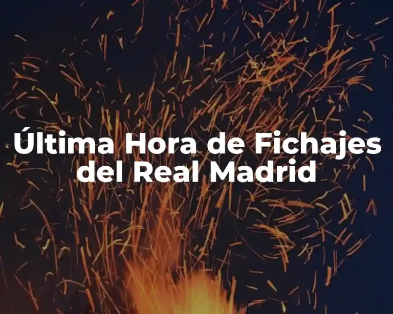 Última Hora de Fichajes del Real Madrid