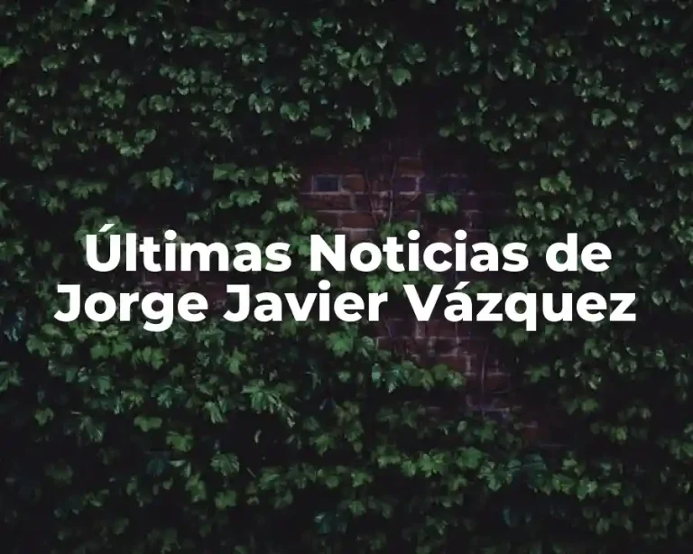 Últimas Noticias de Jorge Javier Vázquez