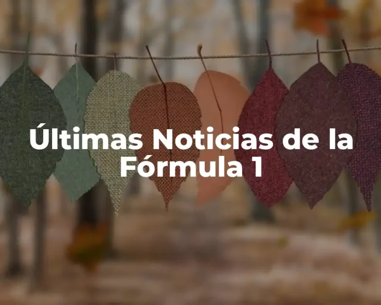 Últimas Noticias de la Fórmula 1