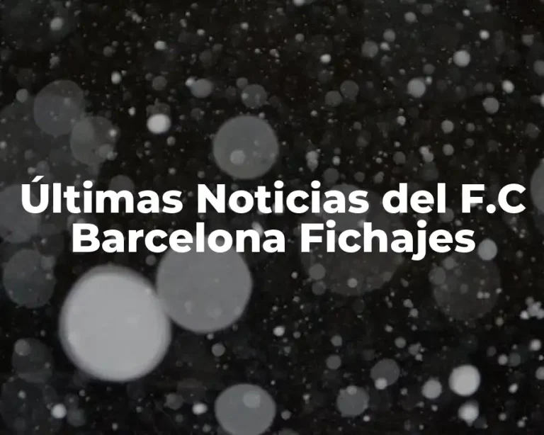 Últimas Noticias del F.C Barcelona Fichajes