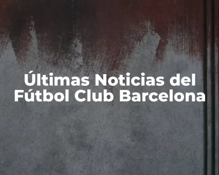 Últimas Noticias del Fútbol Club Barcelona