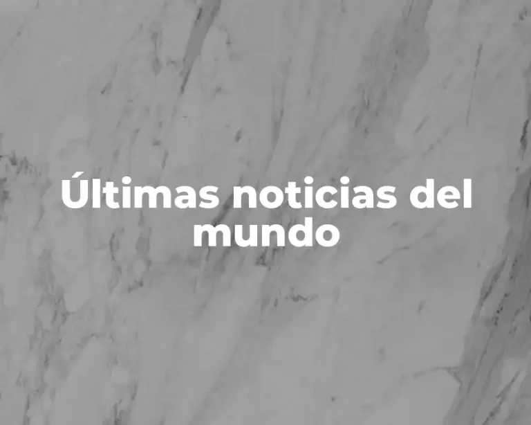 Últimas noticias del mundo
