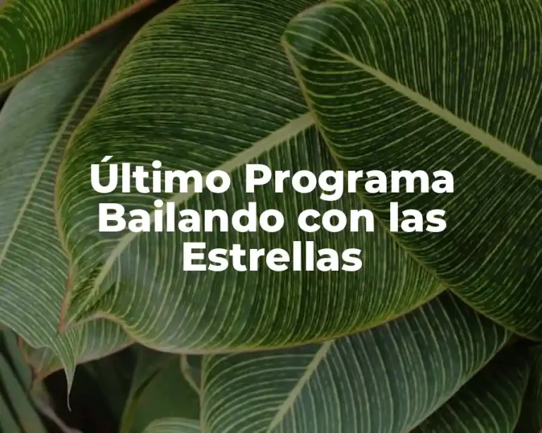 Último Programa Bailando con las Estrellas