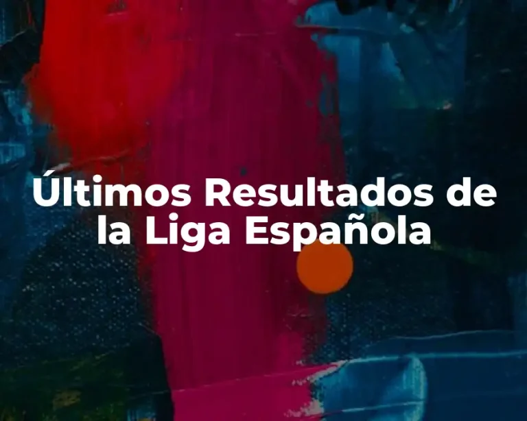Últimos Resultados de la Liga Española