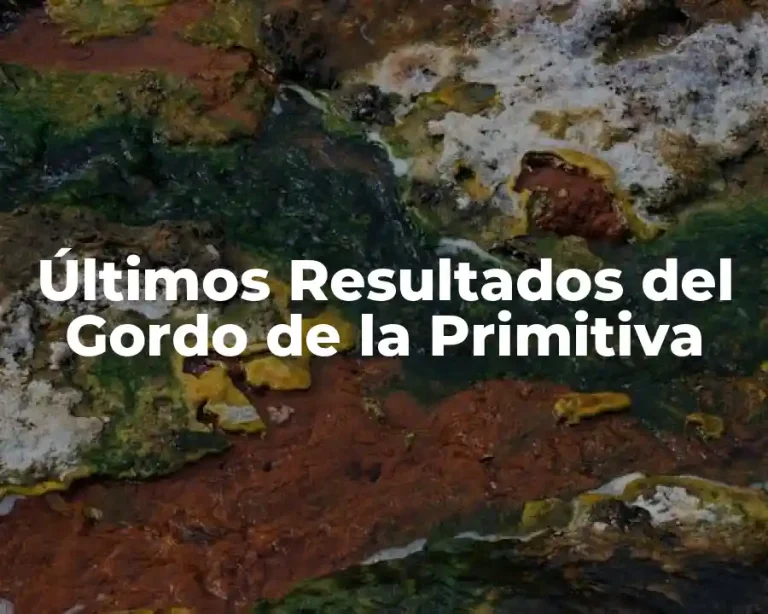 Últimos Resultados del Gordo de la Primitiva