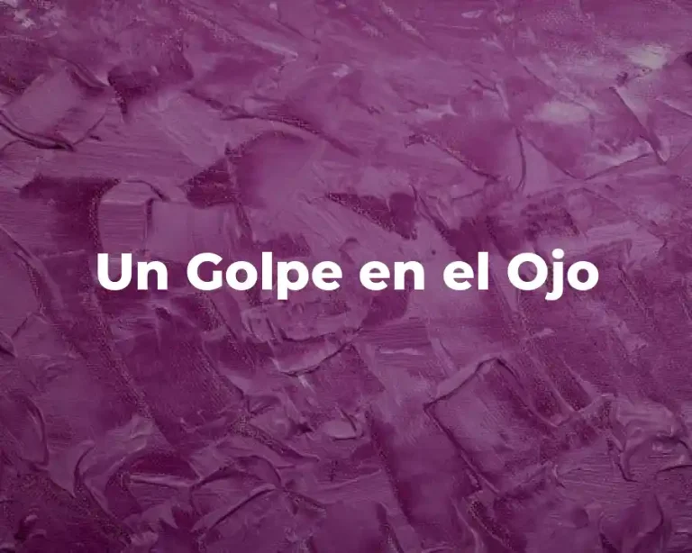Un Golpe en el Ojo