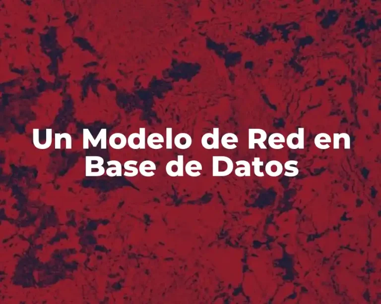 Un Modelo de Red en Base de Datos