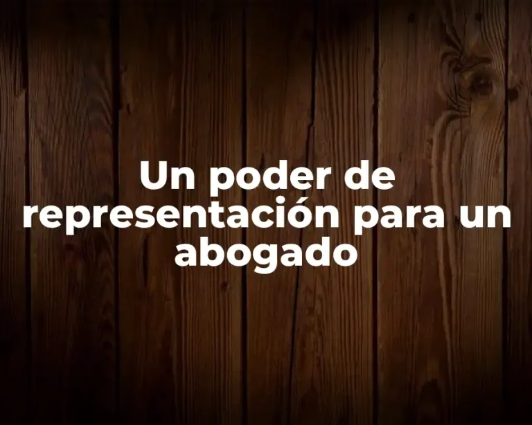 Un poder de representación para un abogado