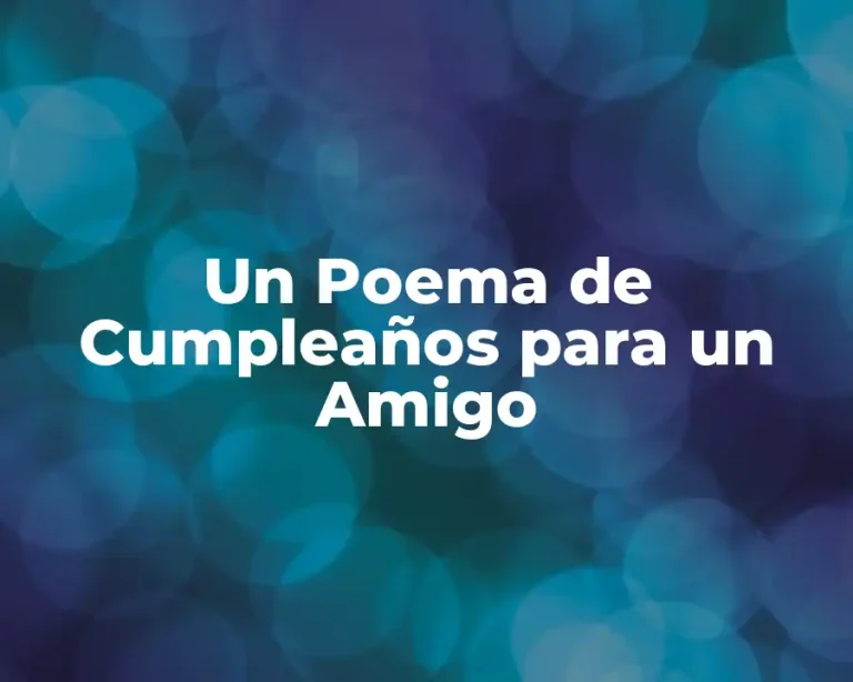 Un Poema de Cumpleaños para un Amigo