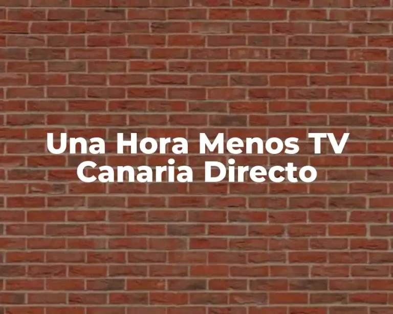 Una Hora Menos TV Canaria Directo
