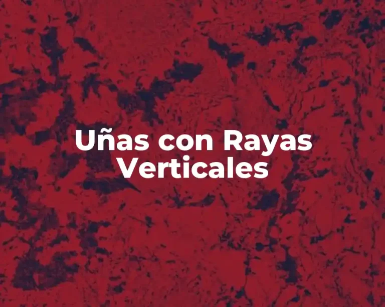 Uñas con Rayas Verticales