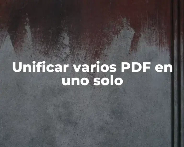 Unificar varios PDF en uno solo
