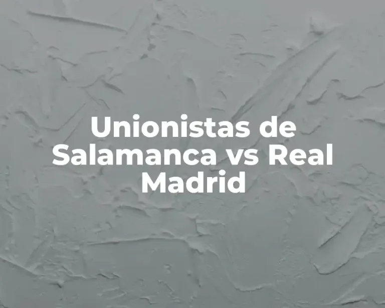Unionistas de Salamanca vs Real Madrid