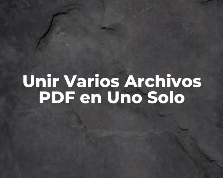 Unir Varios Archivos PDF en Uno Solo